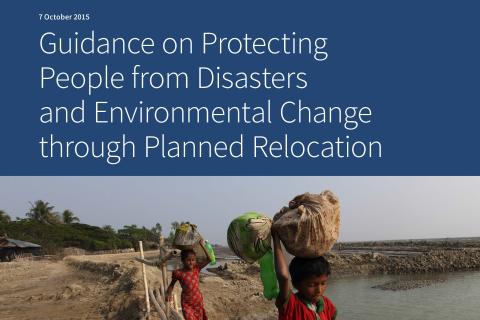 Guidance on Protecting People from Disasters and Environmental Change Through Planned Relocation